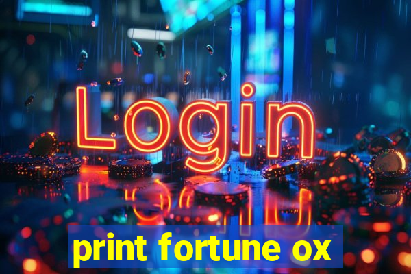 print fortune ox